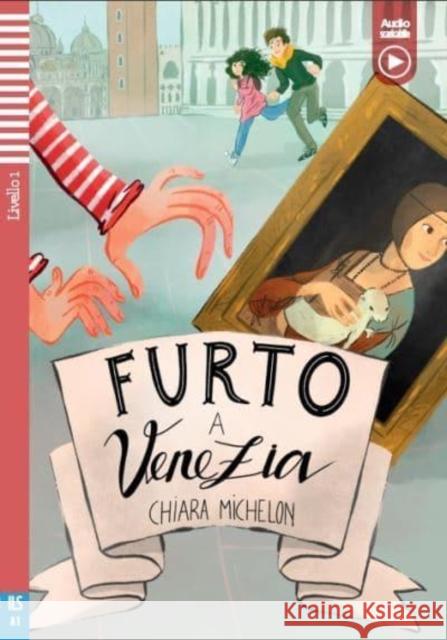 Teen ELI Readers - Italian : Furto a Venezia + downloadable audio Michelon, Chiara 9788853628817 ELI s.r.l. - książka