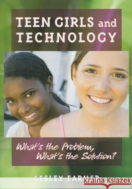 Teen Girls and Technology: What's the Problem, What's the Solution? Farmer, Lesley S. J. 9780838909744 Teachers College Press - książka