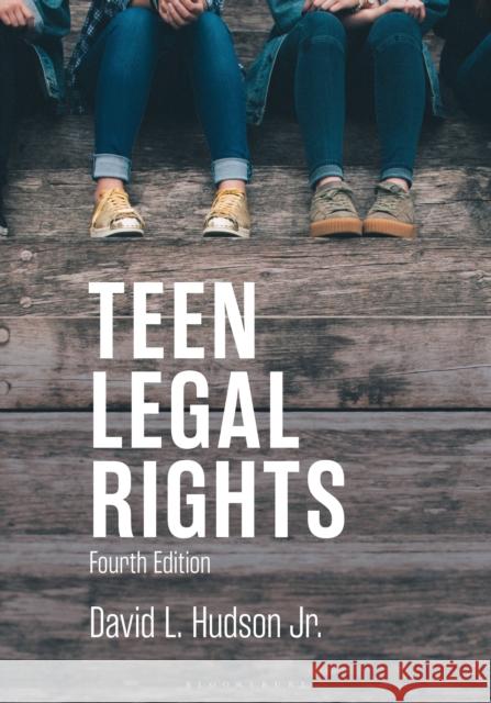 Teen Legal Rights David L. Hudson Jr. 9781440880292 Bloomsbury Publishing Plc - książka