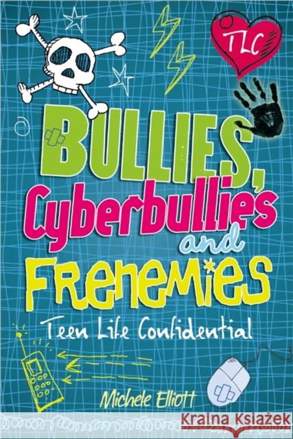 Teen Life Confidential: Bullies, Cyberbullies and Frenemies Michele Elliott 9780750272148 Hachette Children's Group - książka