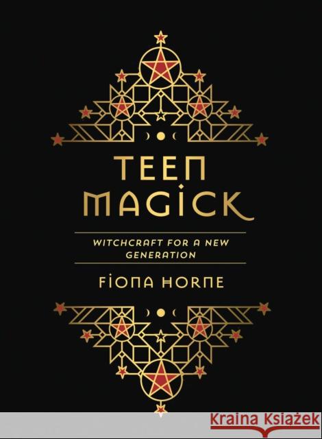 Teen Magick: Witchcraft for a New Generation Fiona Horne 9781925924411 Rockpool Publishing - książka