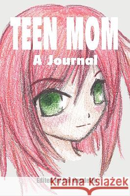 Teen Mom: A Journal Pat Gaudette 9780976121084 Home & Leisure Publishing - książka