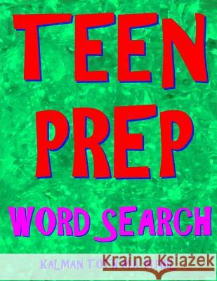 Teen Prep Word Search: 3724 Large Print Vocabulary Drills Kalman Tot 9781981772131 Createspace Independent Publishing Platform - książka