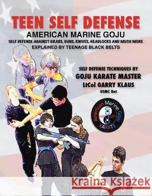 Teen Self-Defense American Marine Goju Garry Klaus 9781491813508 Authorhouse - książka