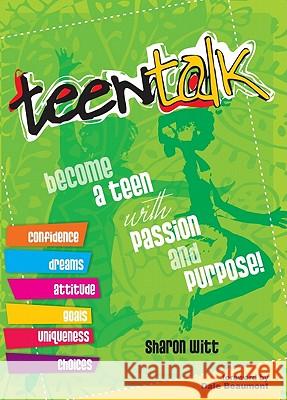 Teen Talk: Becoming a Teen with Passion and Purpose! Sharon Witt 9781860248139 Authentic - książka