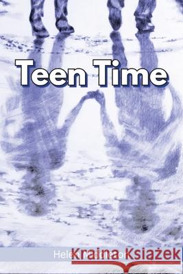 Teen Time: Working Out What You Want and Choosing How to 'Be' Helen Middleton 9781925830019 Helen Middleton - książka