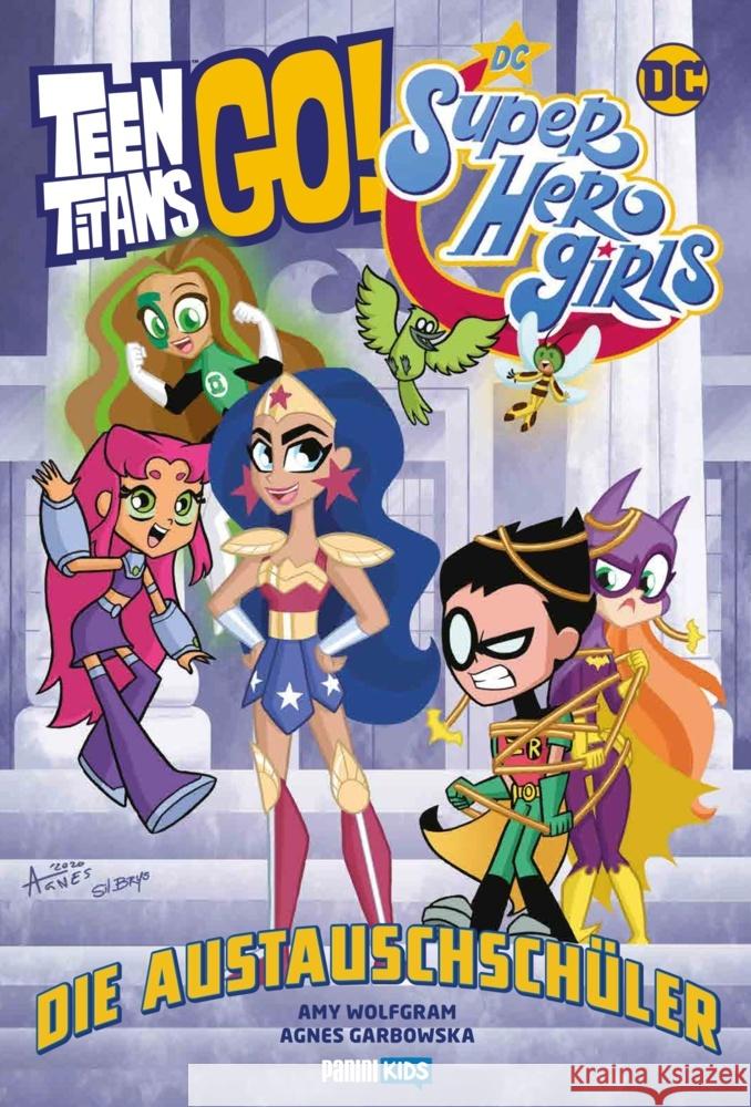 Teen Titans Go! / DC Super Hero Girls: Die Austauschschüler Wolfram, Amy, Garbowska, Agnes 9783741631030 Panini Manga und Comic - książka