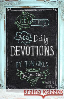 Teen to Teen: 365 Daily Devotions by Teen Girls for Teen Girls Patti M. Hummel 9781433681653 B&H Publishing Group - książka
