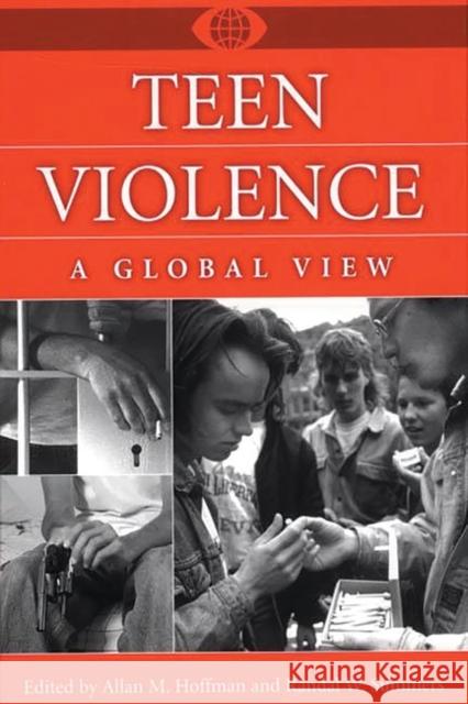 Teen Violence: A Global View Hoffman, Allan M. 9780313308543 Greenwood Press - książka