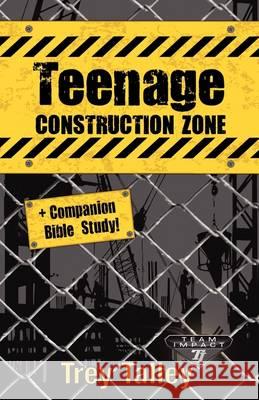 Teenage Construction Zone Plus Companion Bible Study Trey Talley 9780982014127 Adsum Press - książka