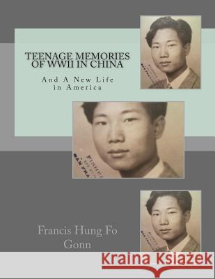 Teenage Memories of WWII in China: And A New Life in America Wu, Pk 9781492854753 Createspace - książka