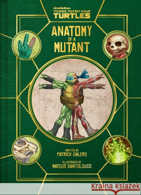 Teenage Mutant Ninja Turtles: Anatomy of a Mutant Ehlers, Patrick 9798337400303 Insight Editions - książka