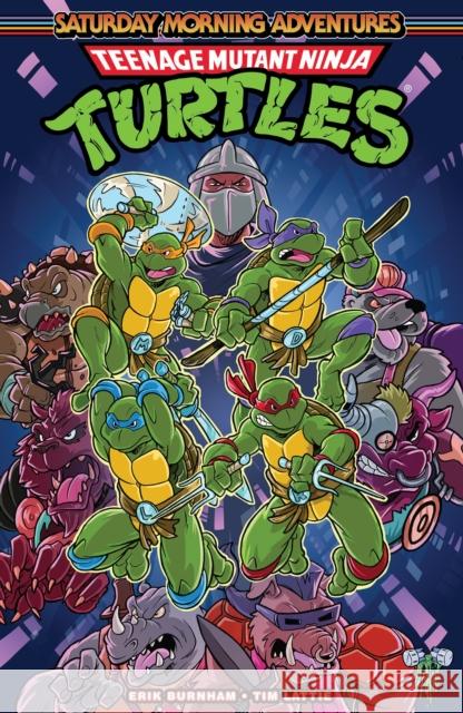 Teenage Mutant Ninja Turtles: Saturday Morning Adventures, Vol. 1 Erik Burnham Tim Lattie 9781684059867 Idea & Design Works - książka