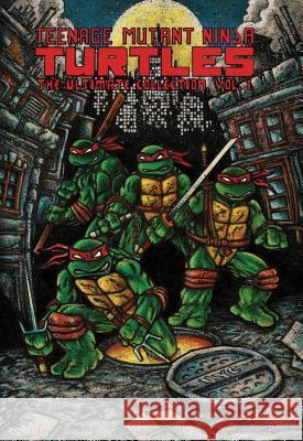 Teenage Mutant Ninja Turtles: The Ultimate Collection, Vol. 1 Kevin Eastman Peter Laird 9781631409905 IDW Publishing - książka