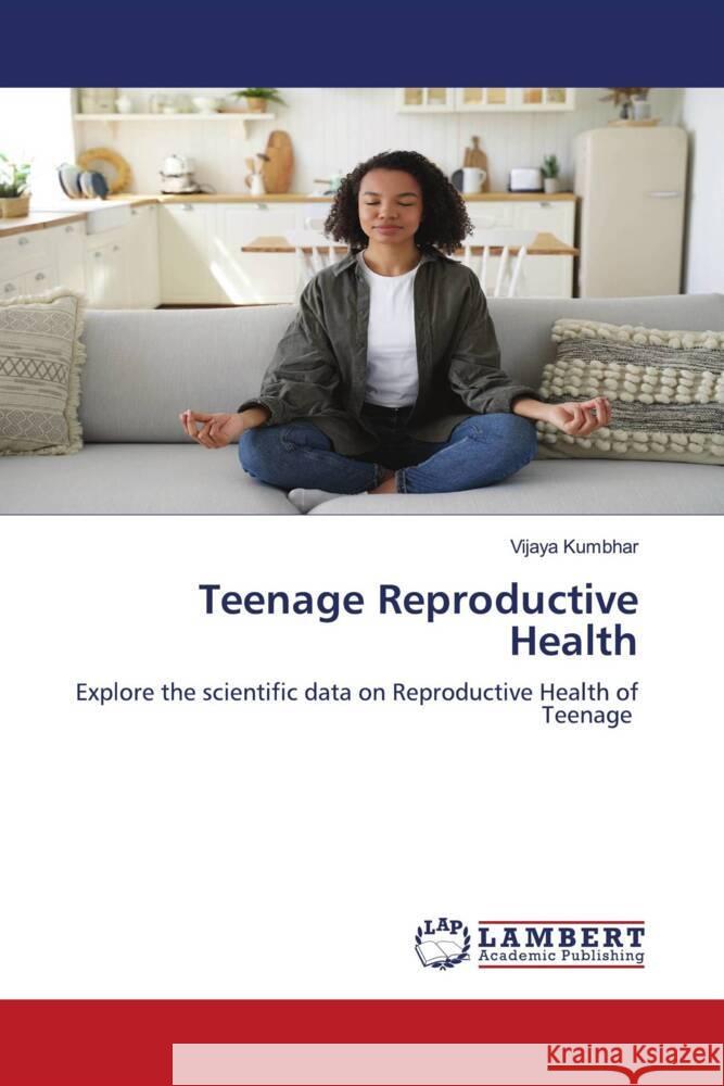 Teenage Reproductive Health Vijaya Kumbhar 9786207998265 LAP Lambert Academic Publishing - książka