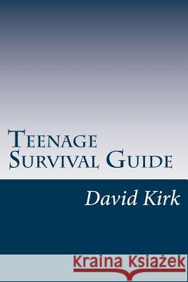 Teenage Survival Guide: the teenage handbook Kirk, David 9781519516312 Createspace - książka