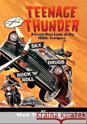 Teenage Thunder - A Front Row Look at the 1950s Teenpics Mark Thomas McGee 9781629335308 BearManor Media - książka