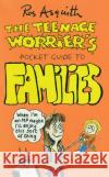 Teenage Worrier's Guide To Families Asquith, Ros 9780552571074 Random House Children's Publishers UK