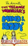 Teenage Worrier's Guide To Mind And Body Asquith, Ros 9780552571081 Random House Children's Publishers UK