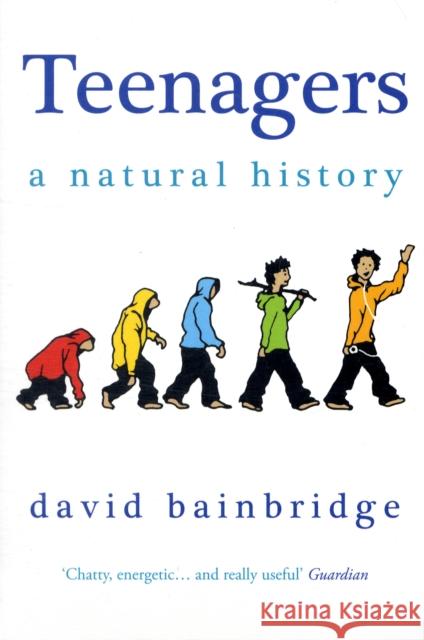 Teenagers: A Natural History David Bainbridge 9781846271229  - książka