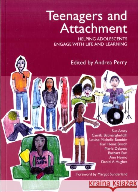 Teenagers and Attachment : Helping Adolescents Engage with Life and Learning Dan Hughes 9781903269138 Worth Publishing - książka