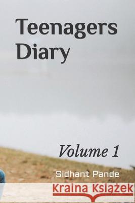 Teenagers Diary: Volume 1 Pande, Sidhant 9798499753569 Independently published - książka