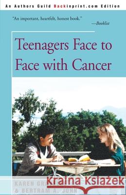 Teenagers Face to Face with Cancer Karen Gravelle Bertram A. John 9780595152742 Backinprint.com - książka