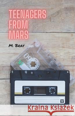 Teenagers from Mars M Bray 9798788531441 Independently Published - książka