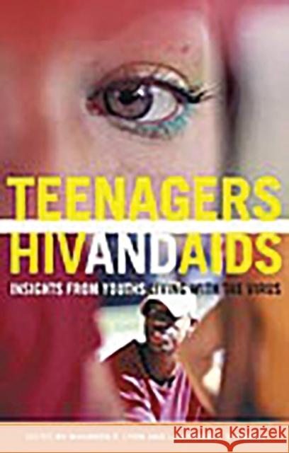 Teenagers, Hiv, and AIDS: Insights from Youths Living with the Virus Lyon, Maureen E. 9780275988920 Praeger Publishers - książka