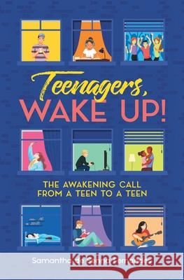 Teenagers, Wake Up!: The Awakening Call from a Teen to a Teen Samantha de Senna Fernandes 9789998149632 Cice Macau - książka