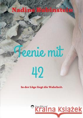 Teenie mit 42: In der Lüge liegt die Wahrheit. Rubinstein, Nadine 9783347113244 Tredition Gmbh - książka