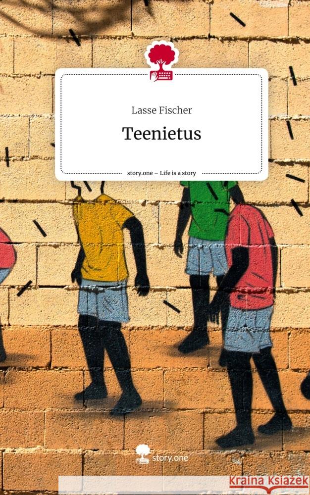 Teenietus. Life is a Story - story.one Fischer, Lasse 9783710839955 story.one publishing - książka