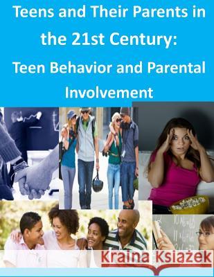 Teens and Their Parents in the 21st Century: Teen Behavior and Parental Involvement Council of Economic Advisers 9781499621112 Createspace - książka