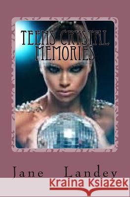 Teens Crystal Memories,: Memories, Jane Olamide Olubunm Landey 9781451509120 Createspace - książka