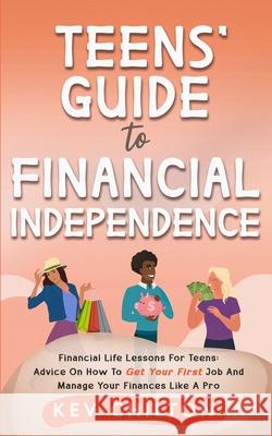 Teens' Guide to Health Financial Independence Kev Chilton 9781738414574 Pickwood Publishing - książka