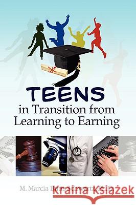 Teens in Transition from Learning to Earning M. Marcia Ph. D. Butts-Schwartz 9781441526861 Xlibris Corporation - książka