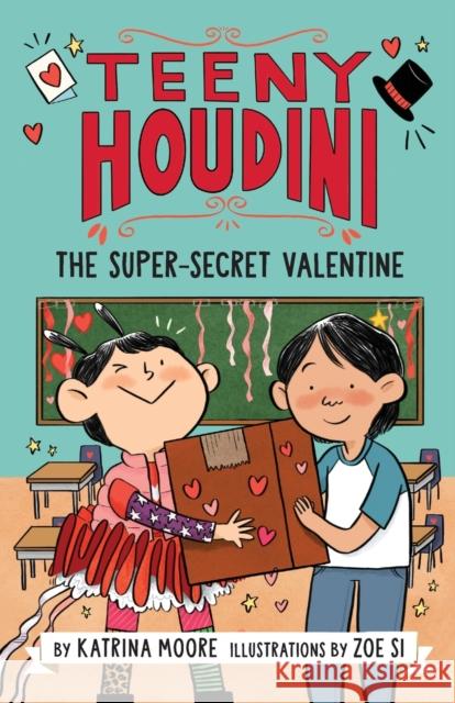 Teeny Houdini #2: The Super-Secret Valentine Katrina Moore 9780063004658 Katherine Tegen Books - książka