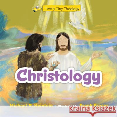 Teeny Tiny Theology: Christology Michael R. Heinlein 9781681925721 Our Sunday Visitor - książka