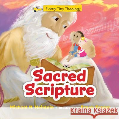 Teeny Tiny Theology: Sacred Scripture Michael R. Heinlein 9781681925745 Our Sunday Visitor - książka