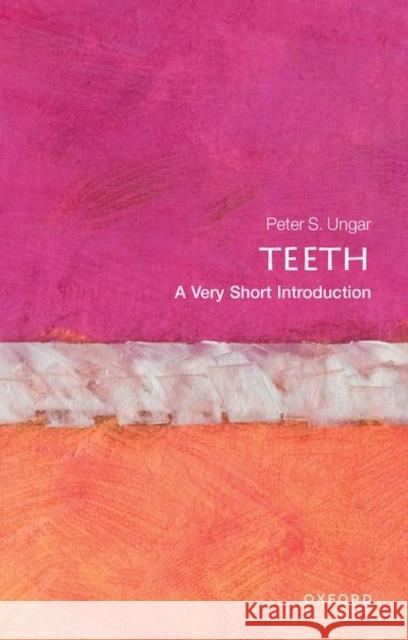 Teeth: A Very Short Introduction Peter S. (Distinguished Professor and Chair of Anthropology, Distinguished Professor and Chair of Anthropology, Universi 9780199670598 Oxford University Press - książka