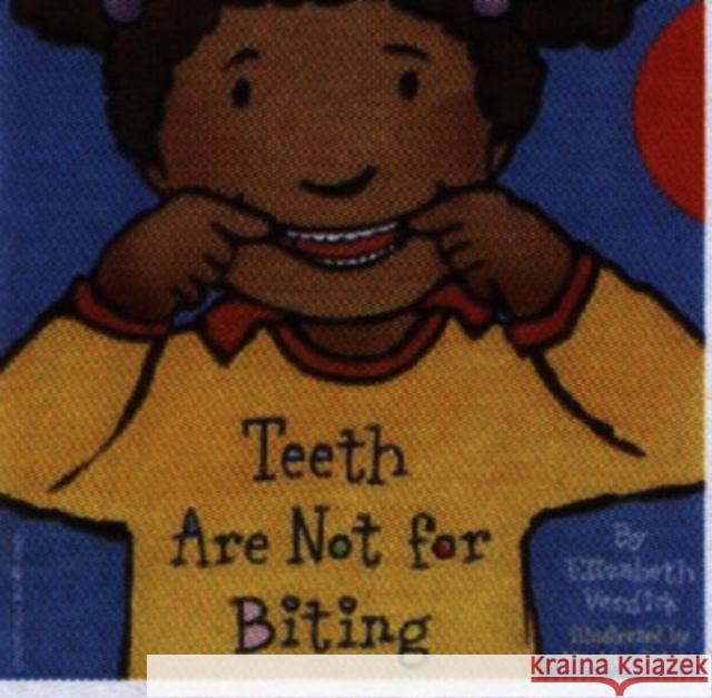 Teeth Are Not for Biting Elizabeth Verdick Marieka Heinlen 9781575421285 Free Spirit Publishing - książka