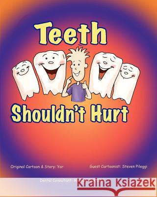 Teeth Shouldn't Hurt: Steven Pileggi Dr Michael Zuk 9781461109693 Createspace - książka