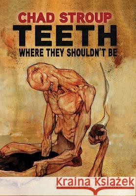 Teeth Where They Shouldn't Be Chad Stroup Mike Dubisch Oddness 9781960213174 Oddness - książka