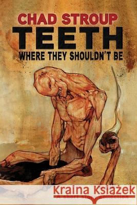 Teeth Where They Should't Be Chad Stroup Mike Dubisch Oddness 9781960213167 Oddness - książka