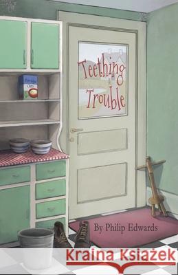 Teething Trouble Philip Edwards 9781922439444 Tablo Pty Ltd - książka