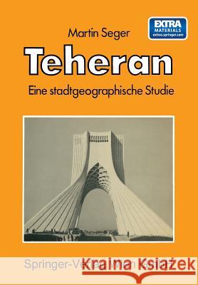 Teheran: Eine Stadtgeographische Studie Seger, M. 9783211813683 Springer - książka