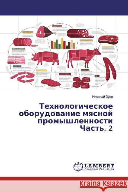 Tehnologicheskoe oborudowanie mqsnoj promyshlennosti Chast'. 2 Zuev, Nikolaj 9786139461615 LAP Lambert Academic Publishing - książka