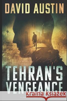 Tehran's Vengeance: A Joe Matthews Thriller David Austin 9781790295654 Independently Published - książka