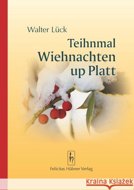 Teihnmal Wiehnachten up Platt : Zehn Weihnachtspredigten auf Plattdeutsch Lück, Walter 9783941911246 Hübner, Lehrte - książka