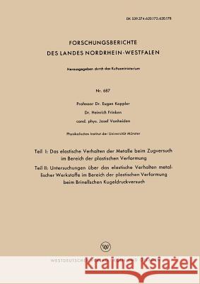 Teil I: Das Elastische Verhalten Der Metalle Beim Zugversuch Im Bereich Der Plastischen Verformung. Teil II: Untersuchungen Über Das Elastische Verhal Kappler, Eugen 9783663033516 Vs Verlag Fur Sozialwissenschaften - książka